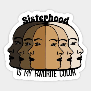 Sisterhood is My Favorite Color Sticker